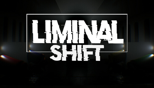 LIMINAL SHIFT on Steam
